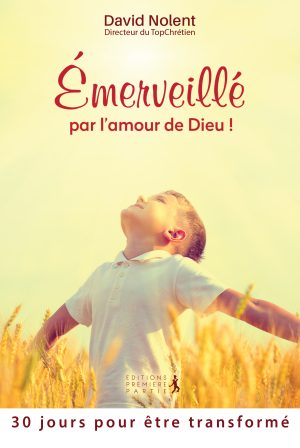 Emerveille Par L Amour De Dieu Editions Premiere Partie