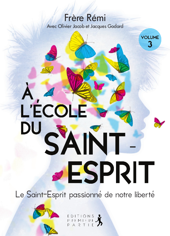 À l'école du SaintEsprit Volume 3 Le SaintEsprit passionné de